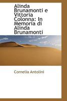 Alinda Brunamonti e Vittoria Colonna: In Memoria di Alinda Brunamonti 1110065957 Book Cover