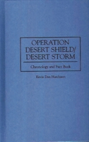 Operation Desert Shield/Desert Storm: Chronology and Fact Book 0313296065 Book Cover