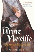 Anne Neville: Queen to Richard III (England's Forgotten Queens) 0752441299 Book Cover