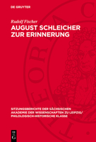 August Schleicher Zur Erinnerung: Mit Einem Diskussionsbeitrag Von Joachim Müller Und Einer Bibliographie Von Joachim Dietze 3112701240 Book Cover