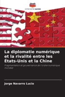 La diplomatie numérique et la rivalité entre les États-Unis et la Chine (French Edition) 6630109805 Book Cover