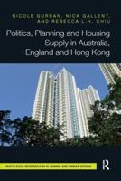 Politics, Planning and Housing Supply in Australia, England and Hong Kong 1138595063 Book Cover