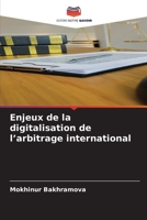 Enjeux de la digitalisation de l'arbitrage international 6207271823 Book Cover