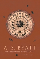 On Histories and Stories: Selected Essays (The Richard Ellmann Lectures in Modern Literature) 0674008332 Book Cover