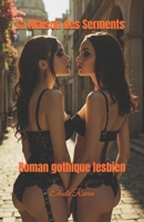 La Maison des Serments: Roman gothique lesbien (French Edition) B0GJNR7DMN Book Cover