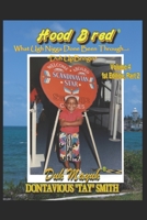 HOOD BRED: WHAT UGH NIGGA DONE BEEN THROUGH - DUH UPRBRINGIN B08P3PC92L Book Cover
