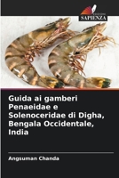 Guida ai gamberi Penaeidae e Solenoceridae di Digha, Bengala Occidentale, India (Italian Edition) 6209508111 Book Cover