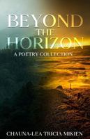 Beyond the Horizon: A Poetry Collection 1970818018 Book Cover