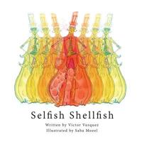 Selfish Shellfish 1540685233 Book Cover