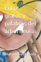 Entre grafos y palabras del árbol neural (Spanish Edition) 6310080075 Book Cover