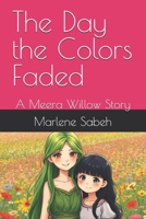 The Day the Colors Faded: A Meera Willow Story B0F84F1PVV Book Cover