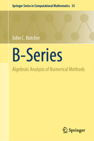 B-Series: Algebraic Analysis of Numerical Methods 3030709558 Book Cover
