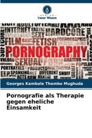 Pornografie als Therapie gegen eheliche Einsamkeit (German Edition) 6207982436 Book Cover
