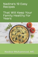 Nadine's 19 Easy Recipes That Will Keep Your Family Healthy For Years 1521743398 Book Cover