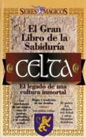El Gran Libro de la Sabiduría Celta 987940209X Book Cover
