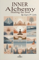 Inner Alchemy - Healing the Soul B0CW3WB399 Book Cover