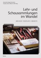 Lehr- Und Schausammlungen Im Wandel: Archive, Displays, Objekte 3496016612 Book Cover