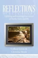 Reflections: Uplifting and Inspiring True Stories of Family, Faith, and Life 1664215883 Book Cover