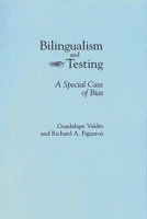 Bilingualism and Testing: A Special Case of Bias (Second Language Learning) 0893917753 Book Cover