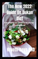 The New 2022 Guide On Dukan Diet: Steps to Lose the Weight B09TJLLN26 Book Cover