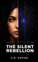 The Awakening: Book I of The Silent Rebellion B0GSMSC2BF Book Cover