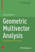 Geometric Multivector Analysis: From Grassmann to Dirac 3030314138 Book Cover