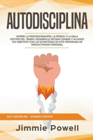 Autodisciplina: Supere la Procrastinacin, La Pereza y la Mala Gestin del Tiempo, Desarrolle Rutinas Diarias y Alcance sus Objetivos con las Estrategias de este Programa de Productividad Personal 1393100392 Book Cover