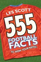 555 Football Facts To Wow Your Mates! 0385617658 Book Cover