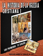 La Historia de la Iglesia Cristiana I 1981723439 Book Cover