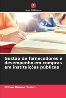 Gestão de fornecedores e desempenho em compras em instituições públicas (Portuguese Edition) 6209013058 Book Cover