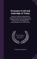 Economy of old and Ambridge of Today: Historical Outlines, Embracing the Settlement and Life of Economy of old, Together With the Vast Development in Recent Years of Ambridge and Surroundings on This 1341533778 Book Cover