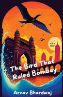 The Bird That Ruled Bombay: A Sci-Fi Mystery 1738139409 Book Cover