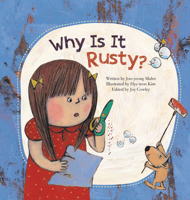 Why Is It Rusty? : Oxidation 1925235475 Book Cover