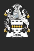 Tetley: Tetley Coat of Arms and Family Crest Notebook Journal (6 x 9 - 100 pages) 1081056010 Book Cover