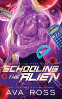 Schooling the Alien: A Sci-fi Alien Romance B0CRTLLS7D Book Cover