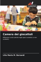 Camera dei giocattoli: Riflessioni sulla ludicità negli spazi scolastici e non scolastici 6206107124 Book Cover