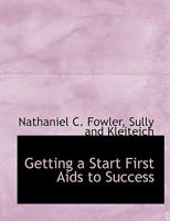 Getting a start; first aids to success 1147726752 Book Cover