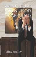 What To Do When... God Disappoints B0BF2S3VPR Book Cover