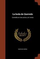 La Boda de Quevedo: Comedia En Tres Actos y En Verso 1018884777 Book Cover