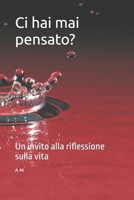 Ci hai mai pensato?: Un invito alla riflessione sulla vita (Verso la Luce) (Italian Edition) B0DV3FC4H8 Book Cover