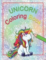 Unicorn Coloring Book for Girls 3 Years and up: Funny Coloring and Drawing Book For kids ages 3-8 Who Extremely Love Unicorns B08TFM3B1H Book Cover