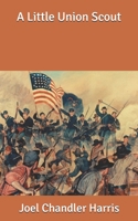 A Little Union Scout 153063797X Book Cover