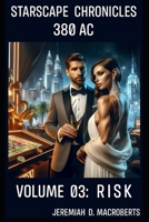 Starscape Chronicles: 380 AC — Vol. 03: Risk B0DZHZTVTL Book Cover