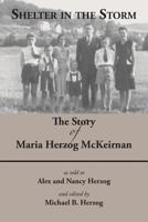 Shelter in the Storm: The Story of Maria Herzog McKeirnan 1981923896 Book Cover