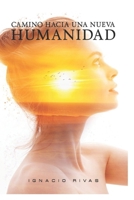 Camino Hacia Una Nueva Humanidad B08HBMGYY1 Book Cover