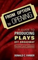 From Option to Opening: A Guide to Producing Plays Off Broadway 0879101148 Book Cover