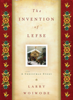 The Invention of Lefse: A Christmas Story 1433527367 Book Cover