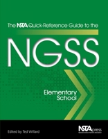 The Nsta Quick-Reference Guide to the Ngss, Elementary School 1941316115 Book Cover