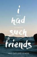 I Had Such Friends 1925700011 Book Cover