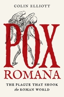 Pox Romana: The Plague That Shook the Roman World 069121915X Book Cover